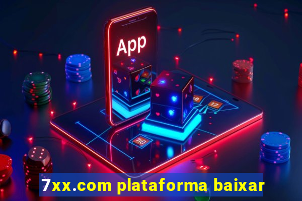 7xx.com plataforma baixar