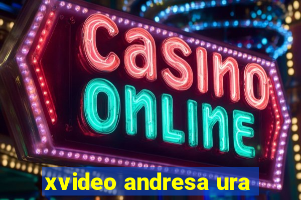 xvideo andresa ura