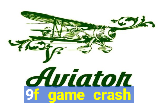 9f game crash ganhar dinheiro