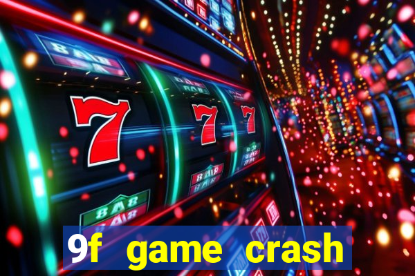 9f game crash ganhar dinheiro