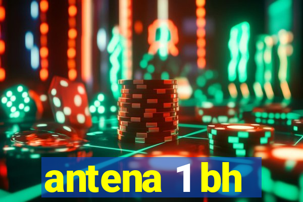 antena 1 bh