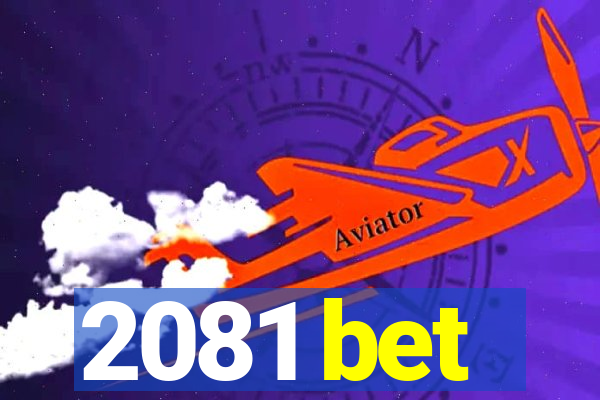 2081 bet