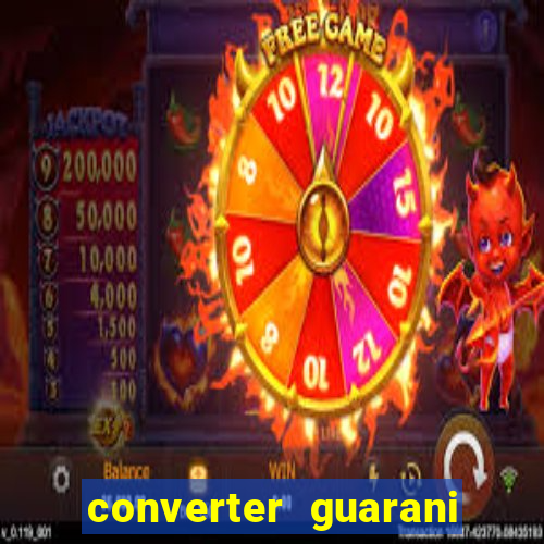 converter guarani em reais