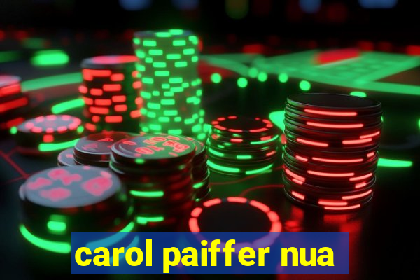 carol paiffer nua