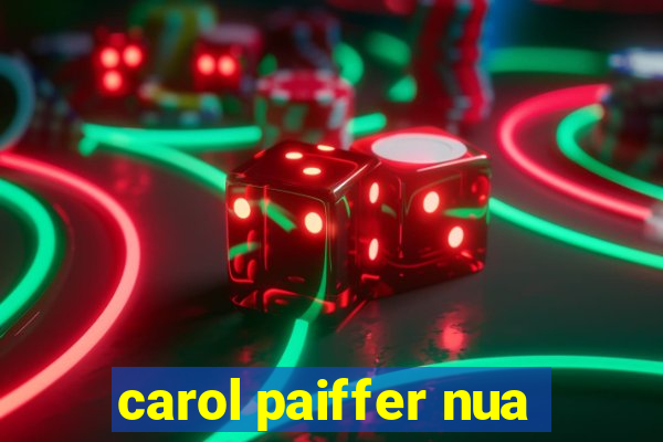 carol paiffer nua