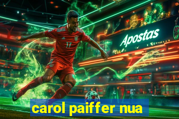 carol paiffer nua