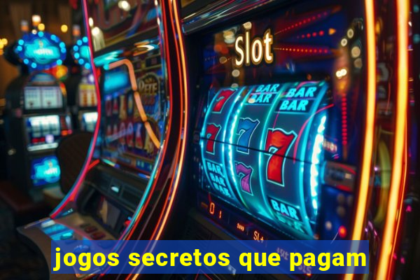 jogos secretos que pagam