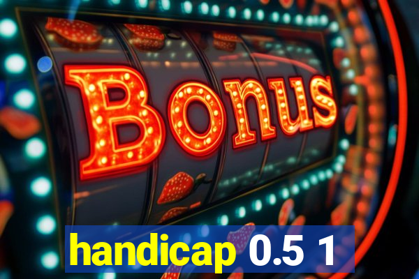 handicap 0.5 1