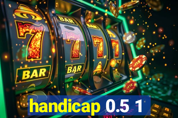 handicap 0.5 1