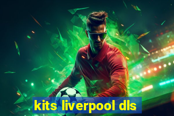 kits liverpool dls