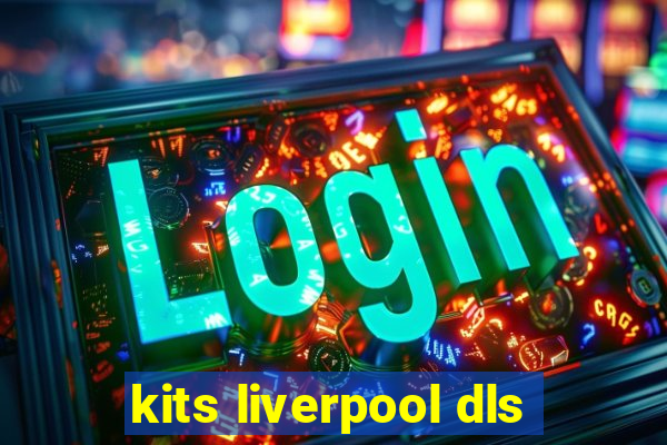 kits liverpool dls