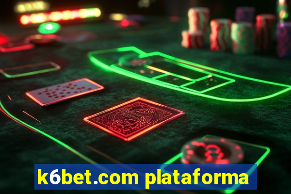 k6bet.com plataforma