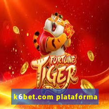 k6bet.com plataforma