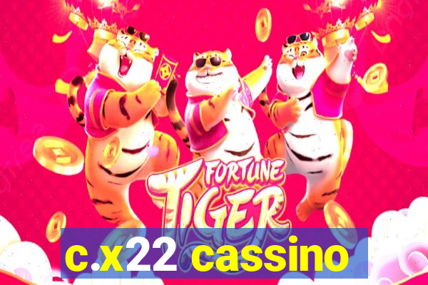 c.x22 cassino