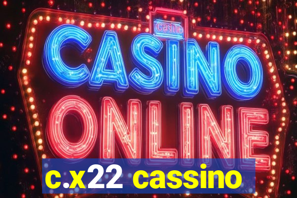 c.x22 cassino