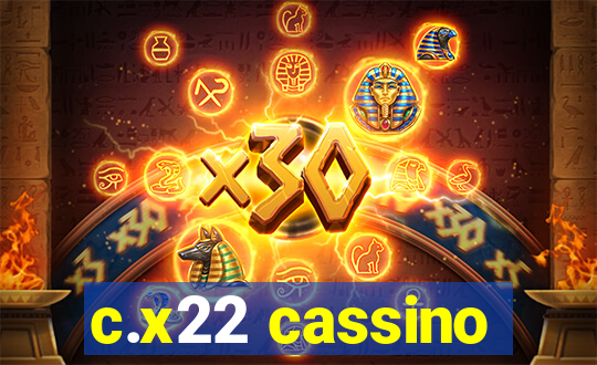 c.x22 cassino