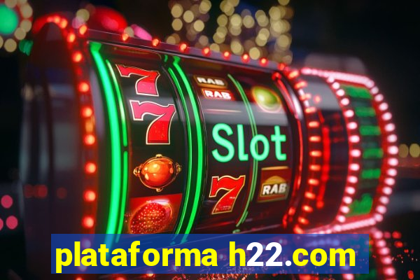 plataforma h22.com