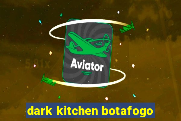 dark kitchen botafogo