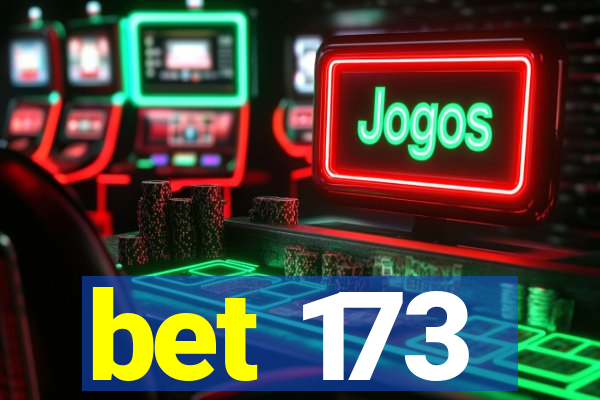 bet 173