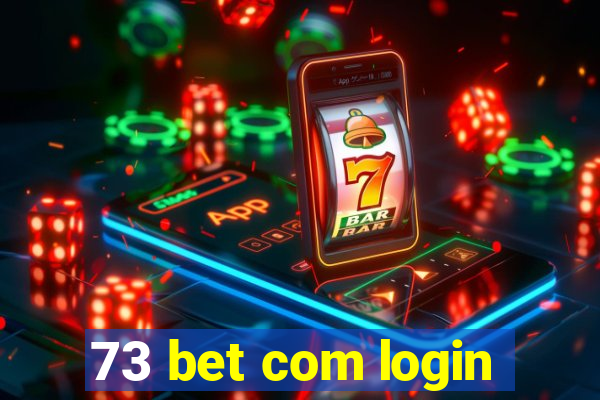 73 bet com login