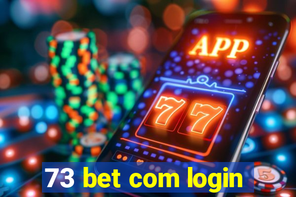 73 bet com login