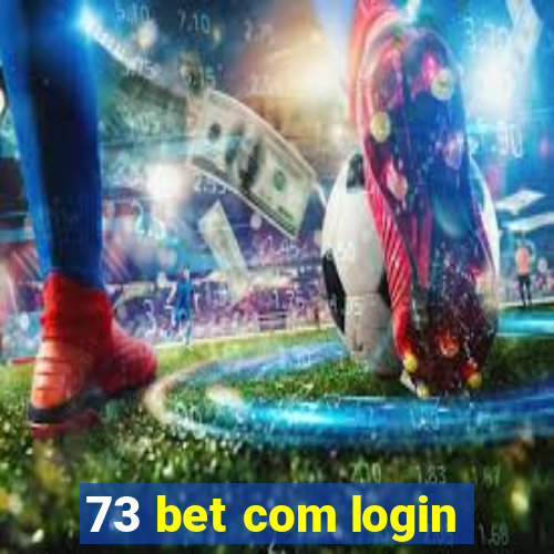 73 bet com login