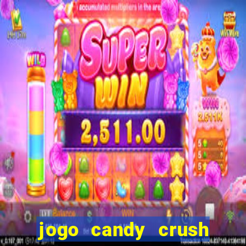 jogo candy crush saga no facebook