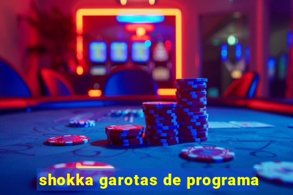 shokka garotas de programa