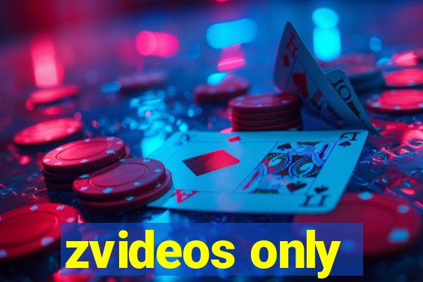 zvideos only