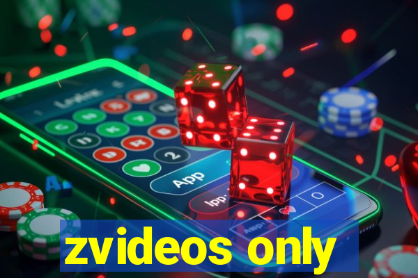 zvideos only