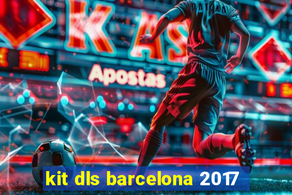 kit dls barcelona 2017