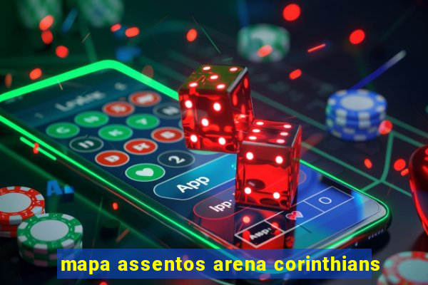 mapa assentos arena corinthians