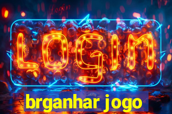 brganhar jogo