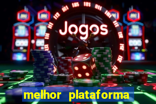 melhor plataforma de cassino online