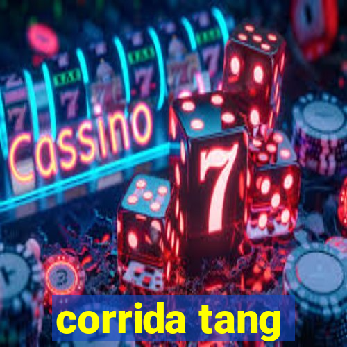 corrida tang