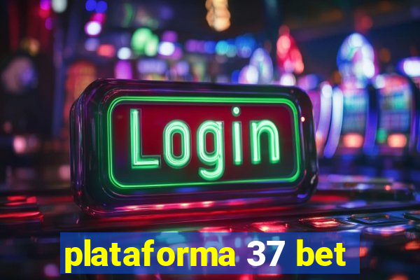 plataforma 37 bet