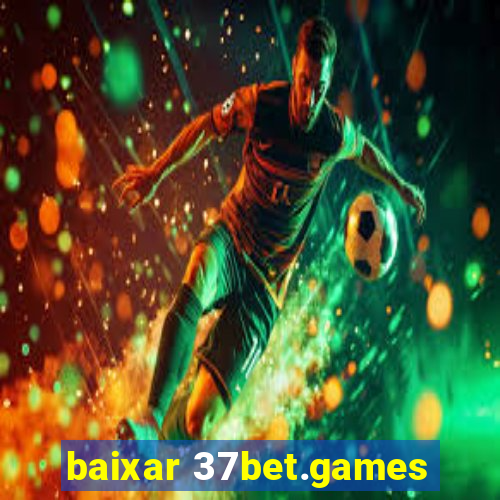 baixar 37bet.games