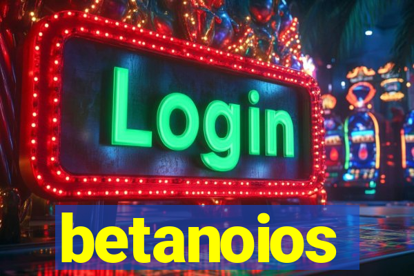 betanoios