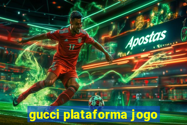 gucci plataforma jogo