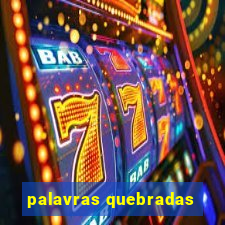 palavras quebradas