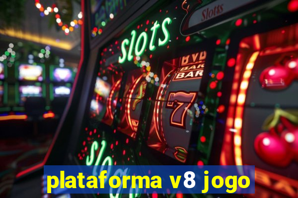 plataforma v8 jogo