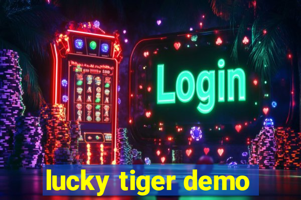 lucky tiger demo