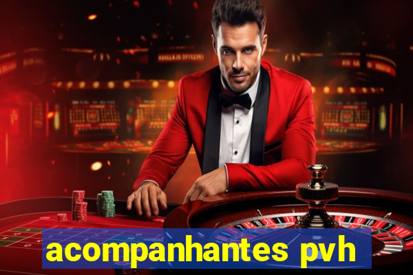 acompanhantes pvh