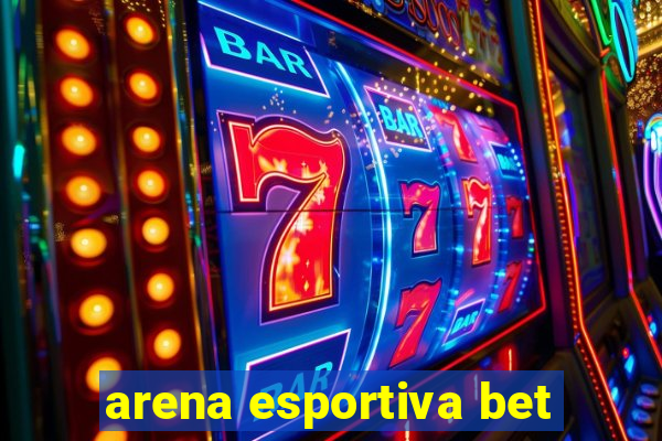 arena esportiva bet