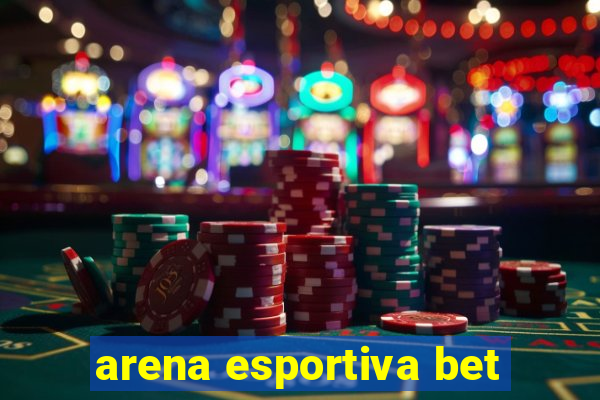 arena esportiva bet