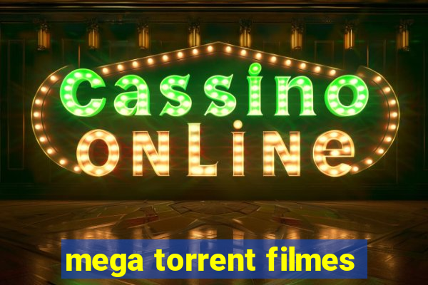 mega torrent filmes