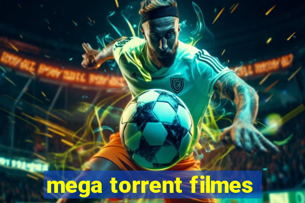 mega torrent filmes