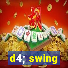 d4; swing