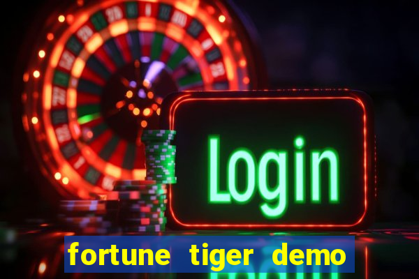 fortune tiger demo aposta de 500