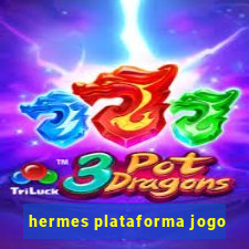 hermes plataforma jogo